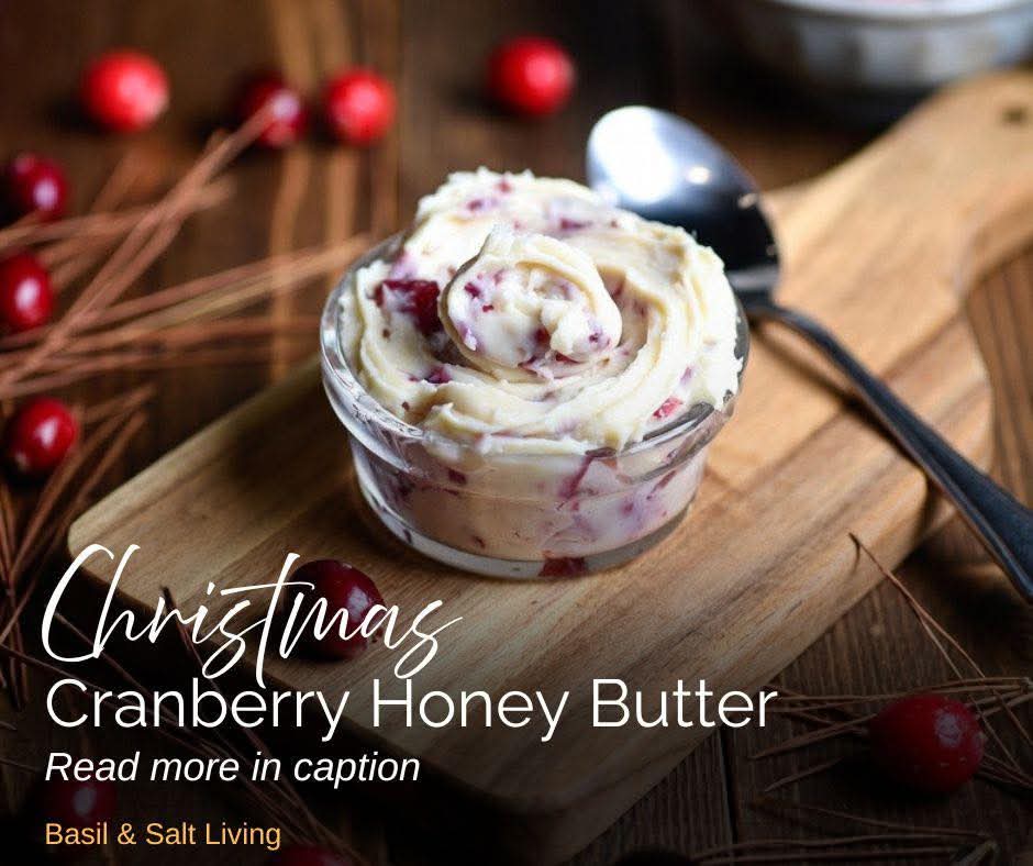Christmas Cranberry Honey Butter Basil & Salt Living